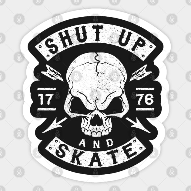 SHUT UP AND SKATE - SKATER - SKATEBOARDING - SKATING Sticker by ShirtFace